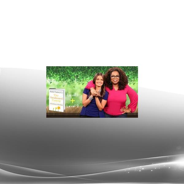 Dr. Shefali Tsabary - 8 Weeks To An Awakened Family (Level 1 & 2)