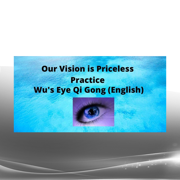 Master Teresa Yeung - Wu's Eye Qi Gong® Program (English)