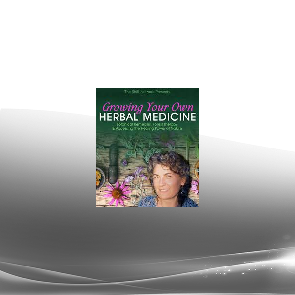Chanchal Cabrera - Growing Your Own Herbal Medicine