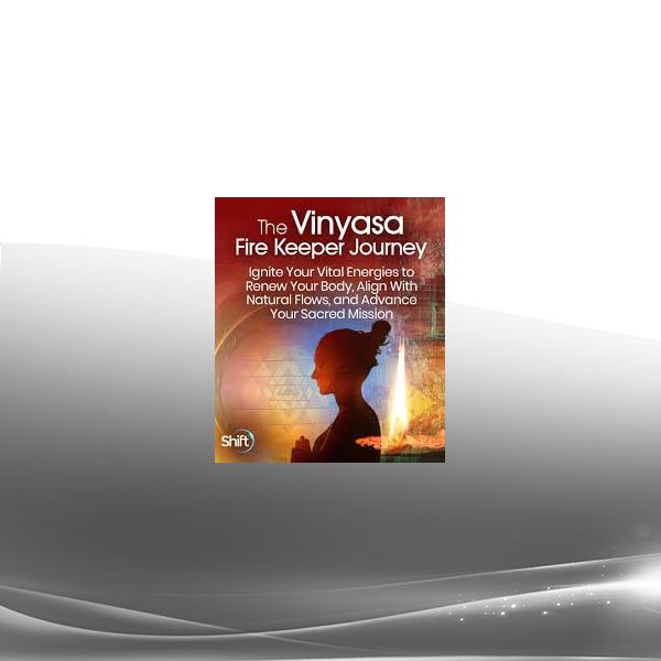 Shiva Rea - The Vinyasa Fire Keeper Journey