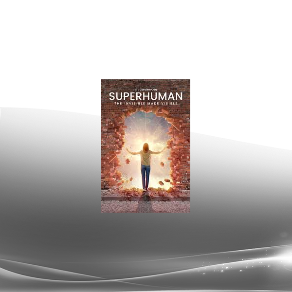 Gaia - Superhuman: The Invisible Made Visible