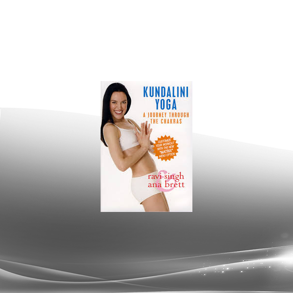 Kundalini Yoga - Ana Brett - A Journey Through The Chakras