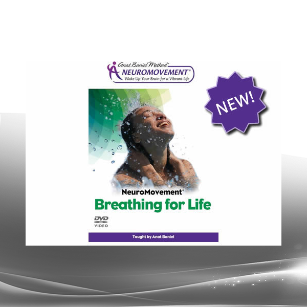 Anat Baniel - Video NeuroMovement® Breathing for Life