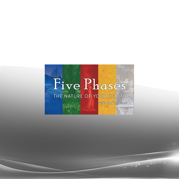 LearningHerbs - Five Phases: The Nature of Your Health Audio Course
