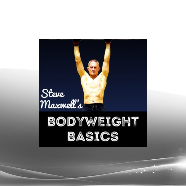 Steve Maxwell - Bodyweight Basics