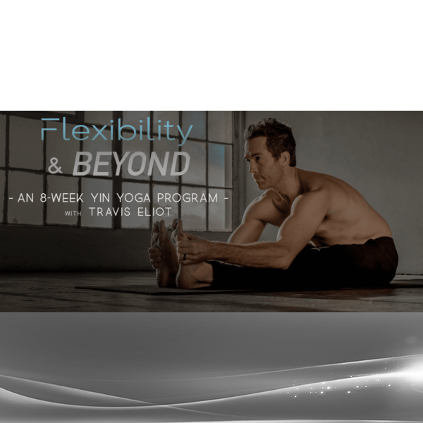 Travis Eliot - Flexibility & Beyond