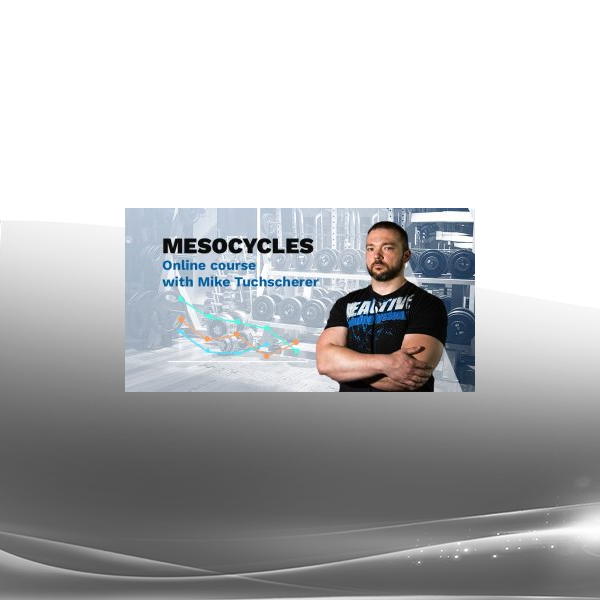 Mike Tuchscherer - Mesocycles Course