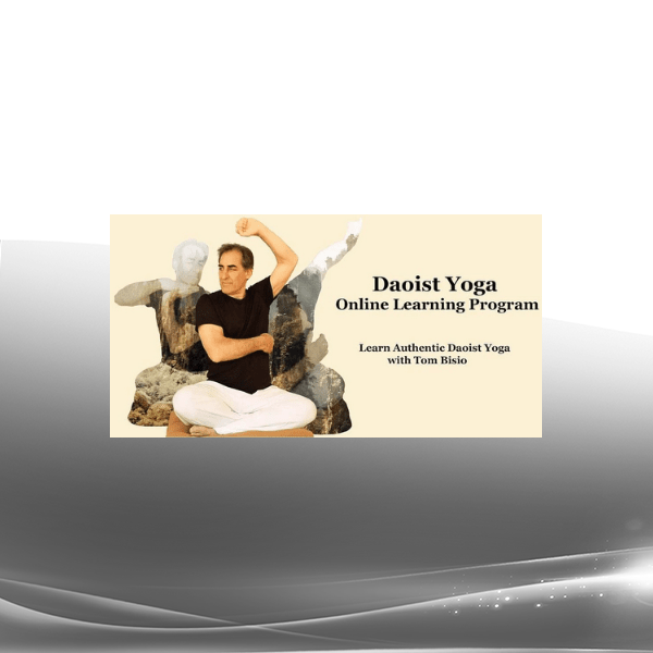 Tom Bisio - Daoist Yoga Online Learning Program