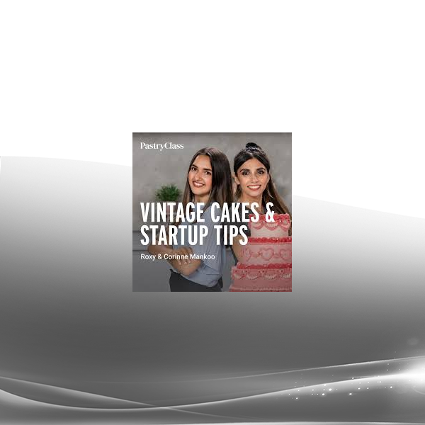 Mankoo Sisters - Teach Vintage Cakes and Startup Tips 2023