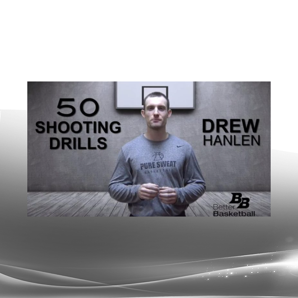 Drew Hanlen - 50 Shooting Drills