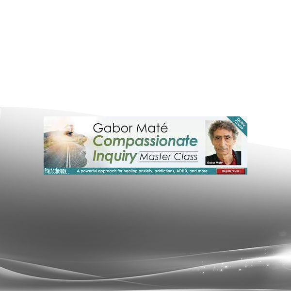 Gabor Maté - Compassionate Inquiry Master Class - A powerful approach for healing anxiety addictions ADHD - PESI-Course