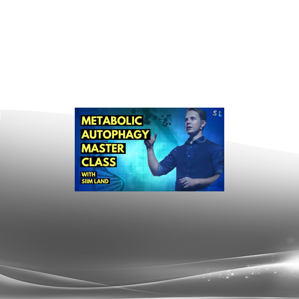 Siim Land - Metabolic Autophagy Master Class