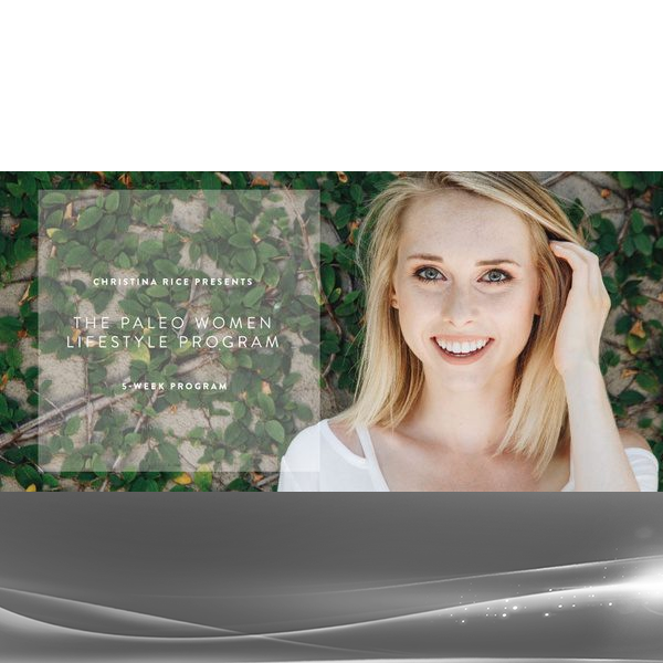 Christina Rice - The Paleo Women Lifestyle Program