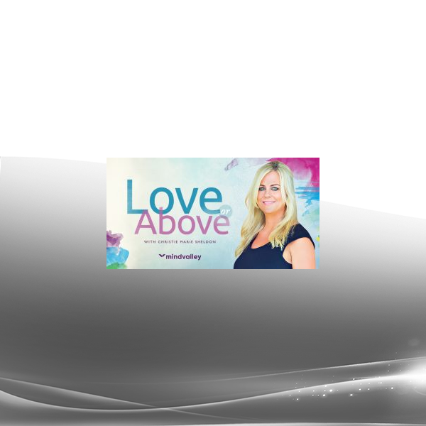 Christie Marie Sheldon - Love or Above