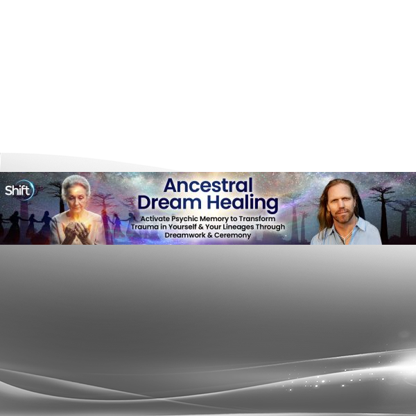 John Lockley - Ancestral Dream Healing 2025 online course cover